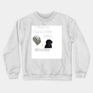 I like to canoodle Crewneck Sweatshirt